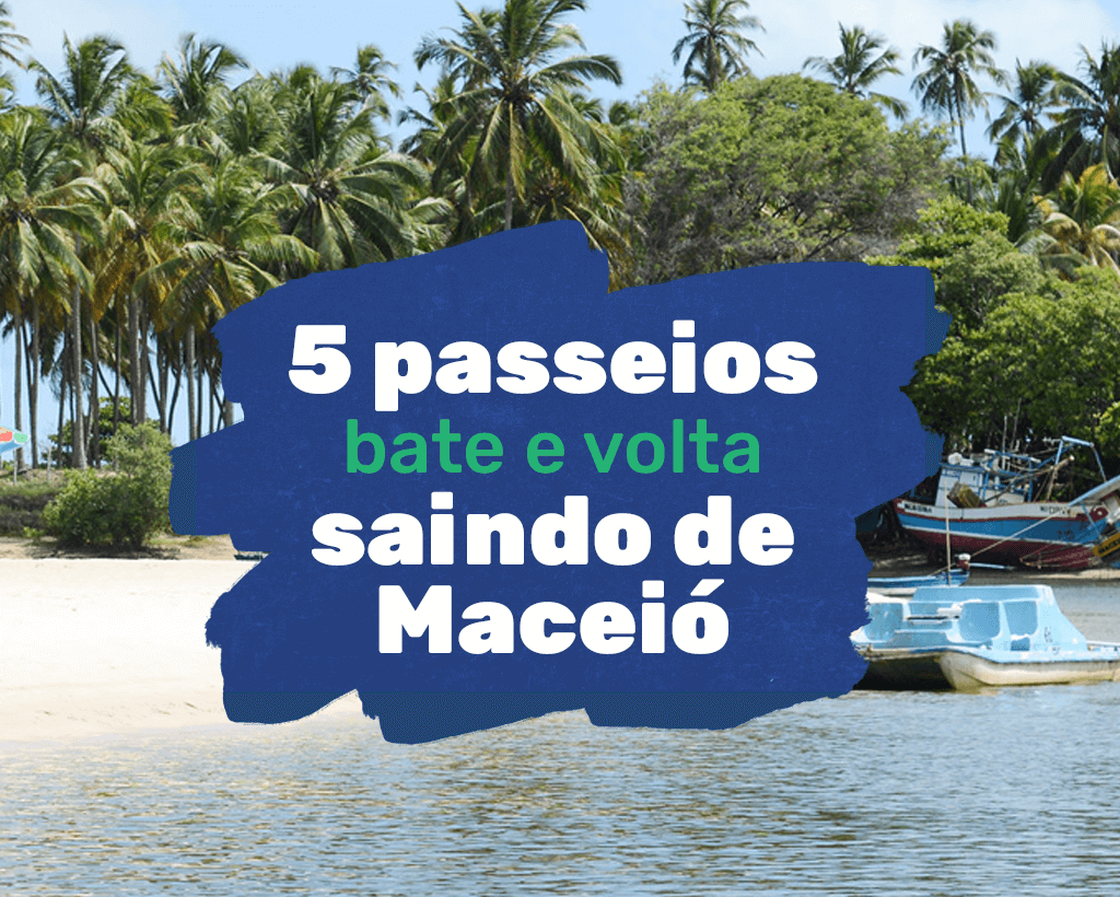 5 passeios bate e volta saindo de Maceió - Alagoas - Tambaqui Praia Hotel  Tambaqui Praia Hotel – Maceió – Alagoas – Brasil